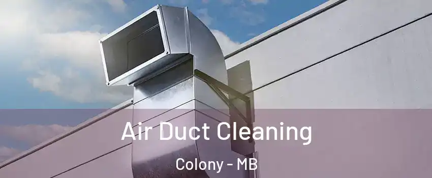  Air Duct Cleaning Colony - MB