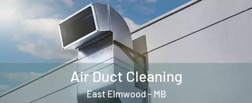  Air Duct Cleaning East Elmwood - MB