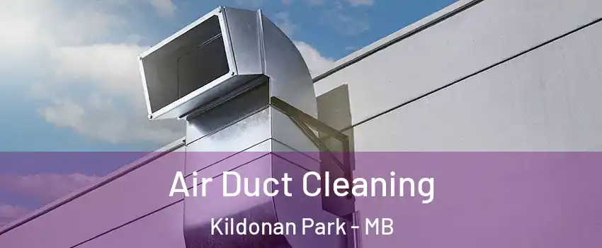  Air Duct Cleaning Kildonan Park - MB