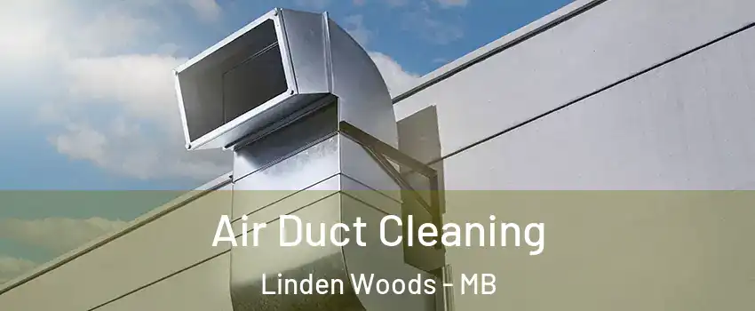  Air Duct Cleaning Linden Woods - MB
