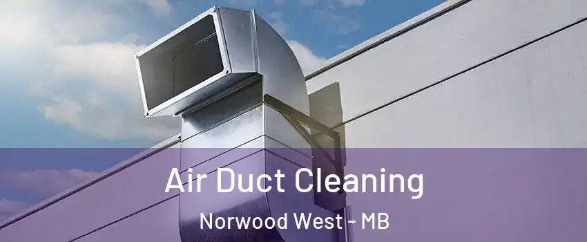  Air Duct Cleaning Norwood West - MB