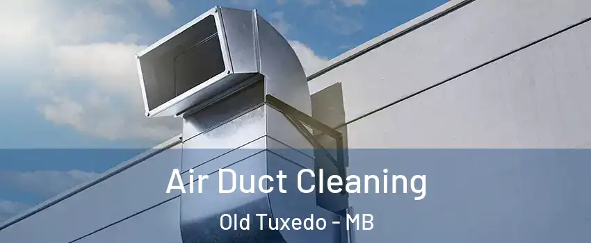  Air Duct Cleaning Old Tuxedo - MB
