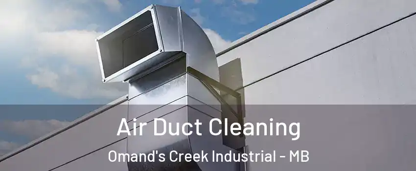  Air Duct Cleaning Omand's Creek Industrial - MB