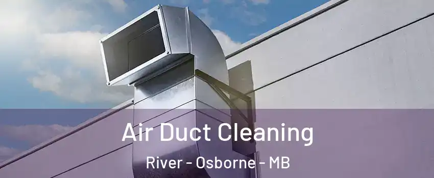  Air Duct Cleaning River - Osborne - MB