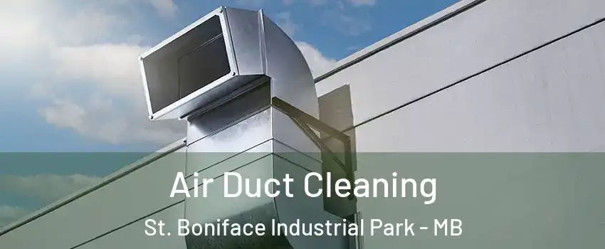  Air Duct Cleaning St. Boniface Industrial Park - MB