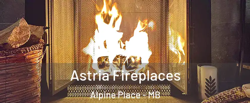 Astria Fireplaces Alpine Place - MB