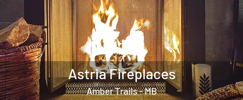  Astria Fireplaces Amber Trails - MB