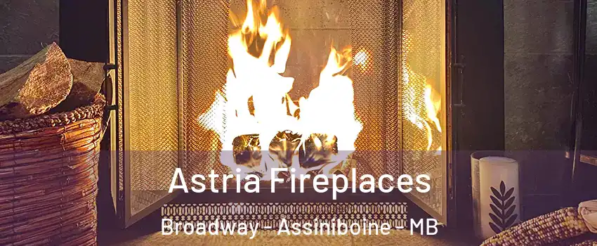  Astria Fireplaces Broadway - Assiniboine - MB