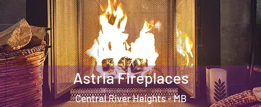  Astria Fireplaces Central River Heights - MB