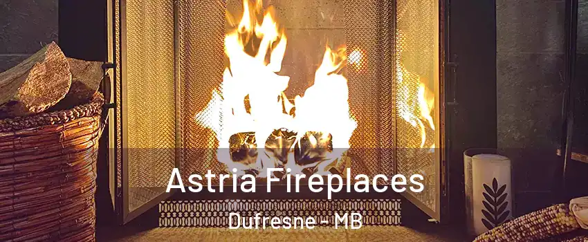 Astria Fireplaces Dufresne - MB