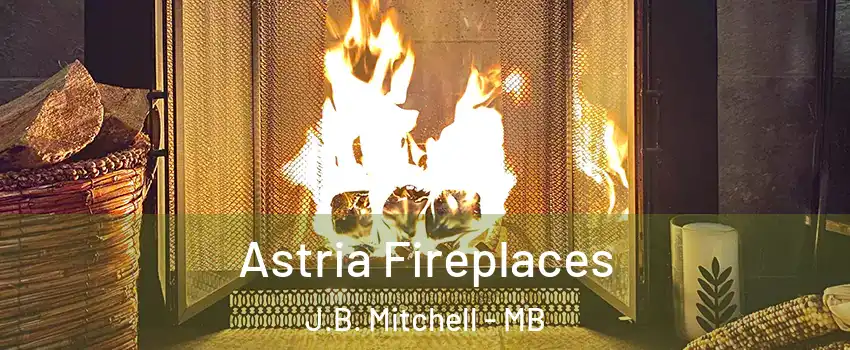  Astria Fireplaces J.B. Mitchell - MB
