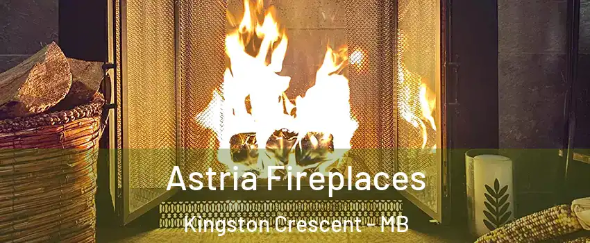  Astria Fireplaces Kingston Crescent - MB