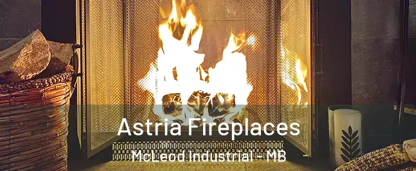  Astria Fireplaces McLeod Industrial - MB