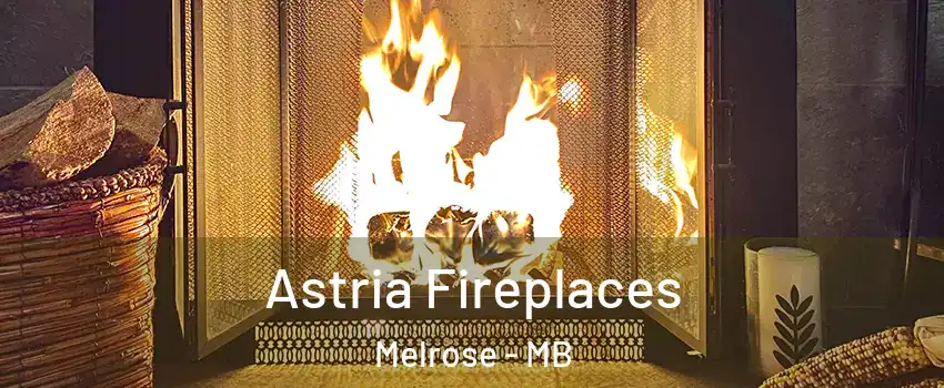  Astria Fireplaces Melrose - MB