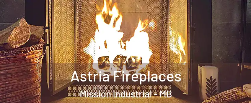  Astria Fireplaces Mission Industrial - MB