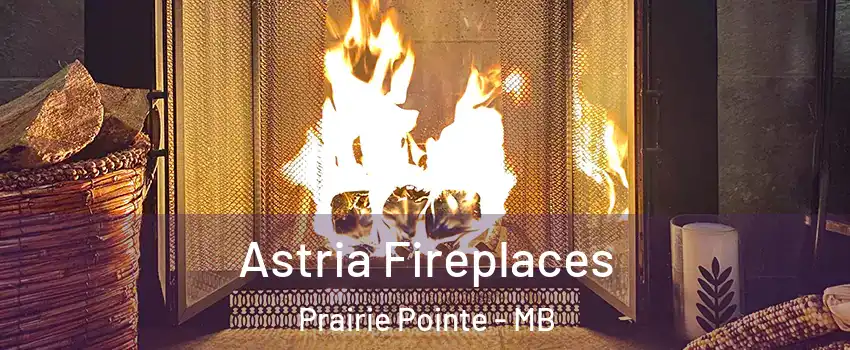  Astria Fireplaces Prairie Pointe - MB