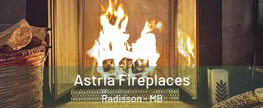  Astria Fireplaces Radisson - MB