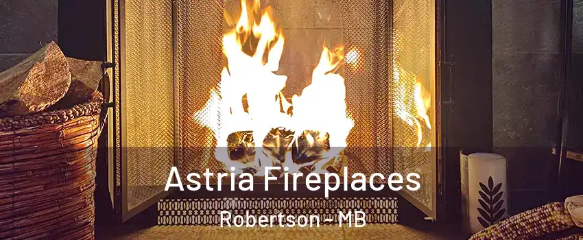  Astria Fireplaces Robertson - MB