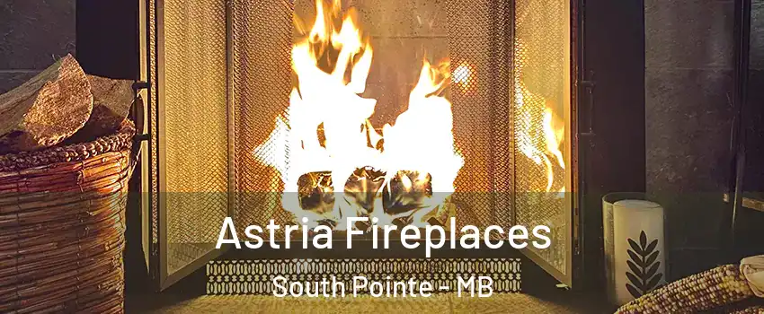  Astria Fireplaces South Pointe - MB