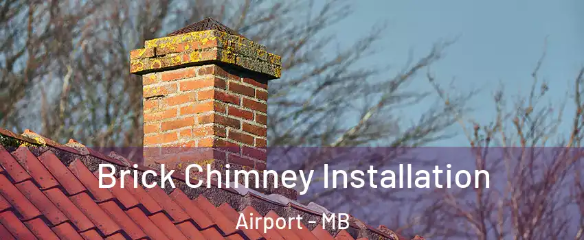  Brick Chimney Installation Airport - MB