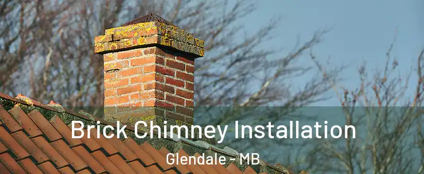  Brick Chimney Installation Glendale - MB