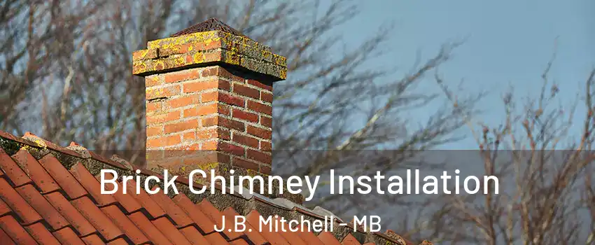  Brick Chimney Installation J.B. Mitchell - MB