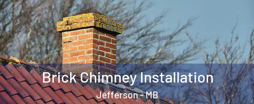  Brick Chimney Installation Jefferson - MB
