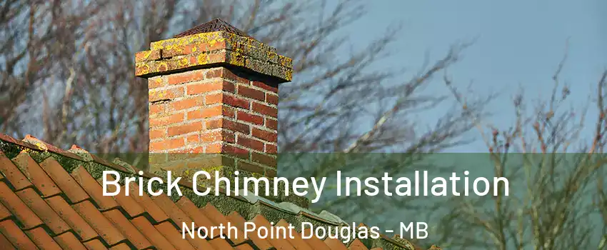  Brick Chimney Installation North Point Douglas - MB