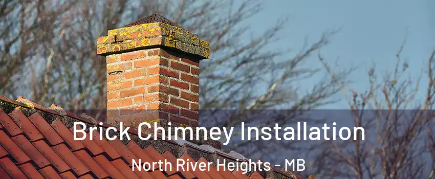  Brick Chimney Installation North River Heights - MB