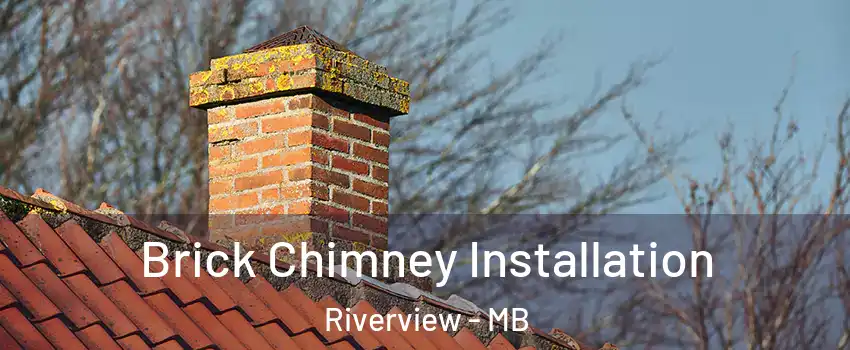  Brick Chimney Installation Riverview - MB