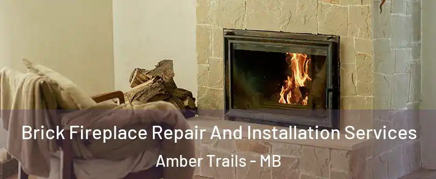  Brick Fireplace Repair And Installation Services Amber Trails - MB