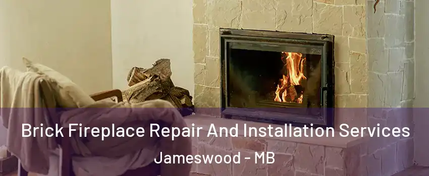  Brick Fireplace Repair And Installation Services Jameswood - MB