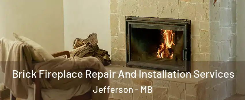  Brick Fireplace Repair And Installation Services Jefferson - MB