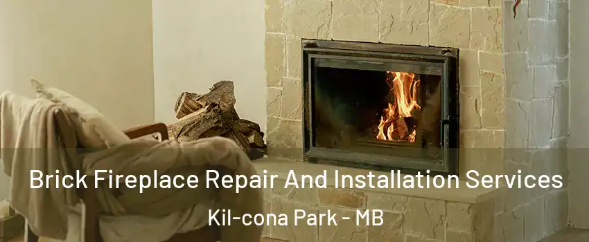  Brick Fireplace Repair And Installation Services Kil-cona Park - MB