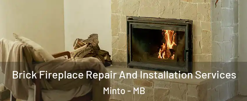  Brick Fireplace Repair And Installation Services Minto - MB