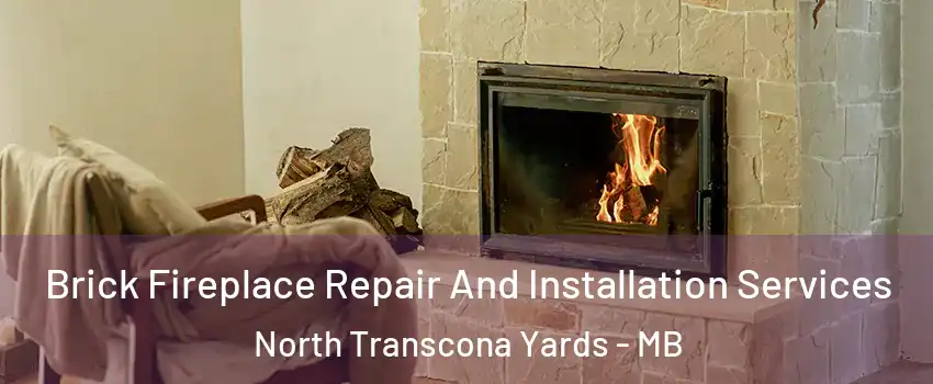  Brick Fireplace Repair And Installation Services North Transcona Yards - MB