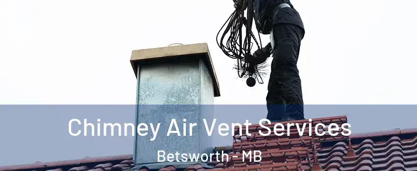  Chimney Air Vent Services Betsworth - MB