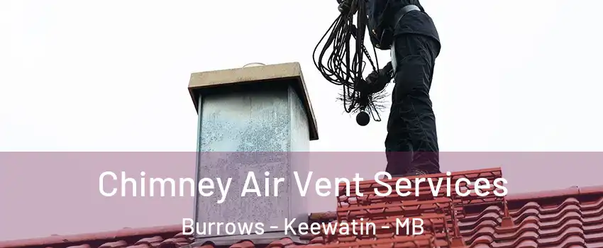  Chimney Air Vent Services Burrows - Keewatin - MB