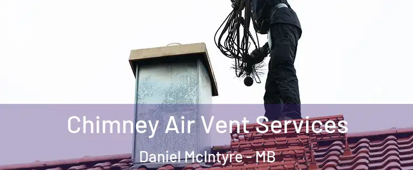  Chimney Air Vent Services Daniel McIntyre - MB