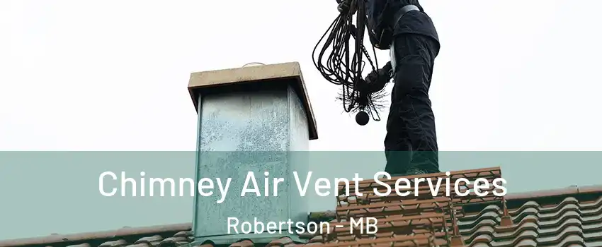  Chimney Air Vent Services Robertson - MB