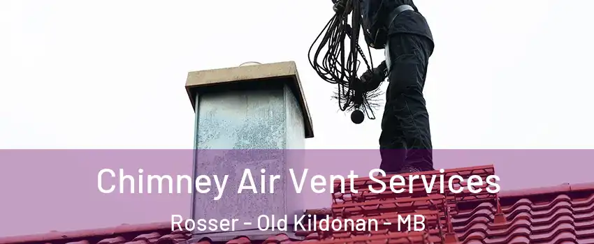  Chimney Air Vent Services Rosser - Old Kildonan - MB