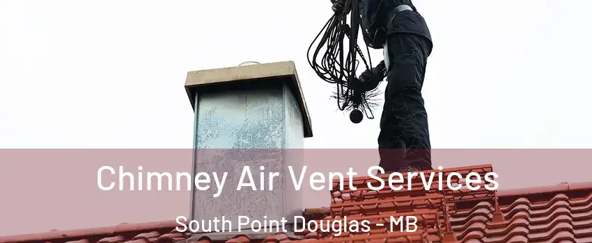  Chimney Air Vent Services South Point Douglas - MB