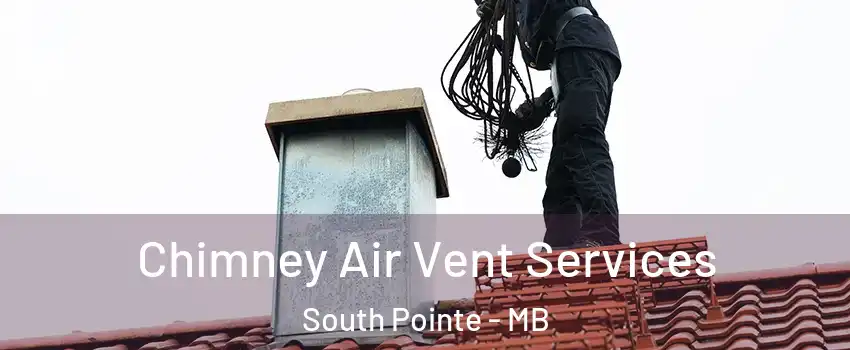  Chimney Air Vent Services South Pointe - MB