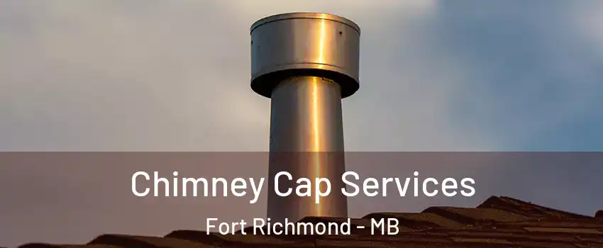  Chimney Cap Services Fort Richmond - MB