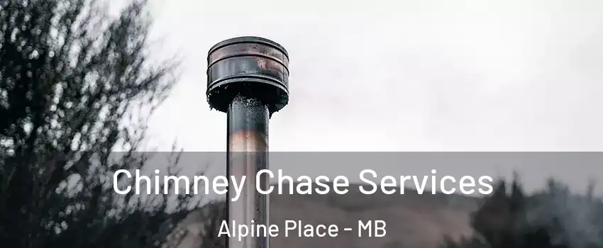  Chimney Chase Services Alpine Place - MB