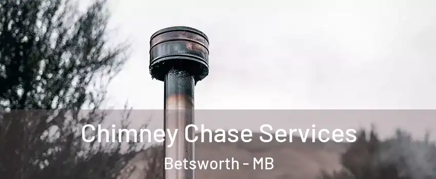  Chimney Chase Services Betsworth - MB