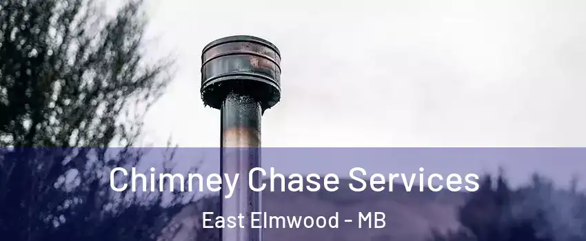  Chimney Chase Services East Elmwood - MB