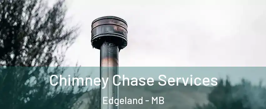  Chimney Chase Services Edgeland - MB