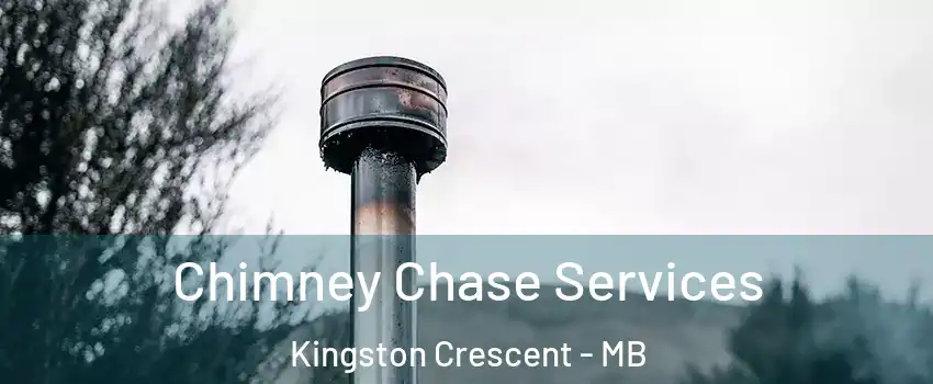  Chimney Chase Services Kingston Crescent - MB