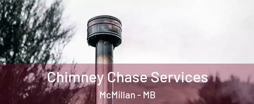  Chimney Chase Services McMillan - MB